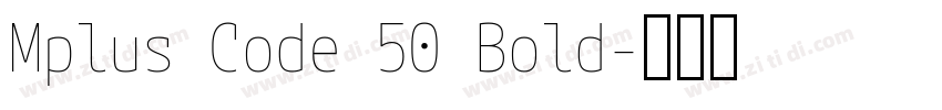 Mplus Code 50 Bold字体转换 Mplus Code 50 Bold字体转换